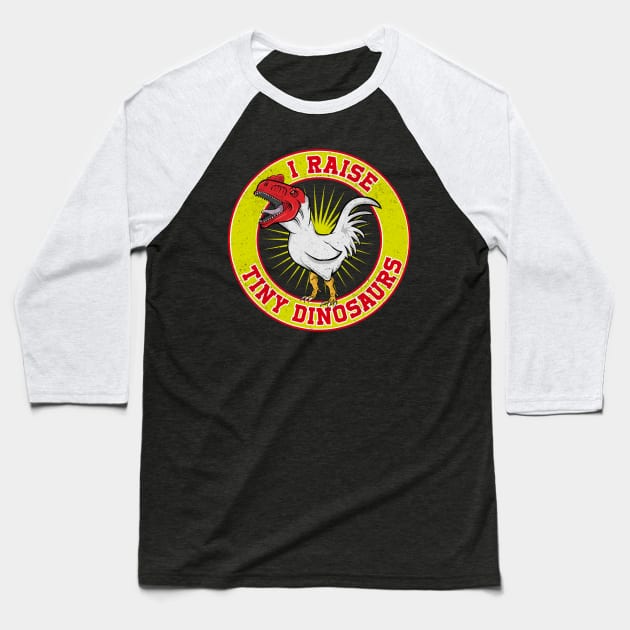 I raise Tiny Dinosaurs (Chicken Lover) Baseball T-Shirt by BOEC Gear